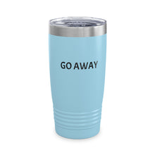 Load image into Gallery viewer, GO AWAY Tumbler, 20oz