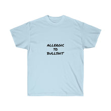 Load image into Gallery viewer, Allergic To Bullshit Ultra Cotton Tee