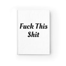 Load image into Gallery viewer, F This Shit Journal
