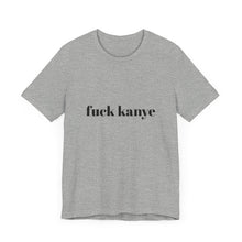Load image into Gallery viewer, Fuck Kanye

