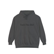 Load image into Gallery viewer, F This Shit Hoodie
