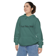 Load image into Gallery viewer, F This Shit Hoodie
