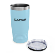 Load image into Gallery viewer, GO AWAY Tumbler, 20oz
