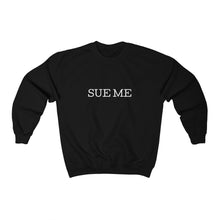 Load image into Gallery viewer, SUE ME Crewneck Sweatshirt
