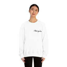 Load image into Gallery viewer, I love you too Crewneck Sweatshirt
