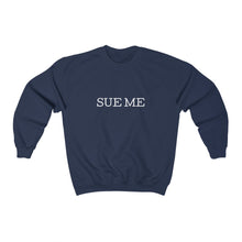 Load image into Gallery viewer, SUE ME Crewneck Sweatshirt
