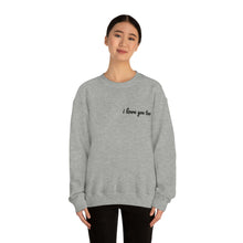 Load image into Gallery viewer, I love you too Crewneck Sweatshirt
